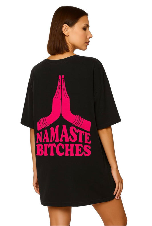 Oversize T-Shirt Namaste Bitches